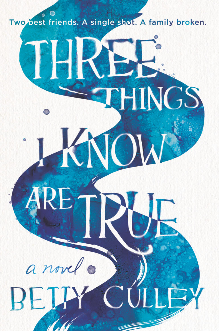 Three Things I know are True - Young Adult Novel by Betty Culley